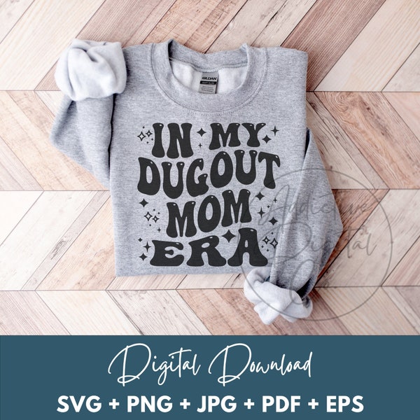 In My Dugout Mom Era Svg Png, Baseball Mother Svg, Softball Mom Shirt Png Svg, Funny Dugout Mom Gift Digital Jpg Eps Pdf Graphic