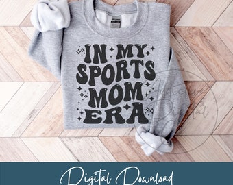 In My Sports Mom Era Svg Png, Sports Mom Svg, Athletic Parent Svg, Sports Mom Shirt Svg, Funny Sports Mom Gift Digital Jpg Eps Pdf Graphic