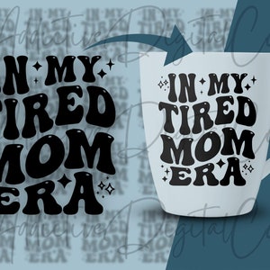 En mi era de mamá cansada svg, mamá cansada png, madre agotada svg, camisa de mamá cansada svg, regalo de mamá cansada divertida digital imagen 2
