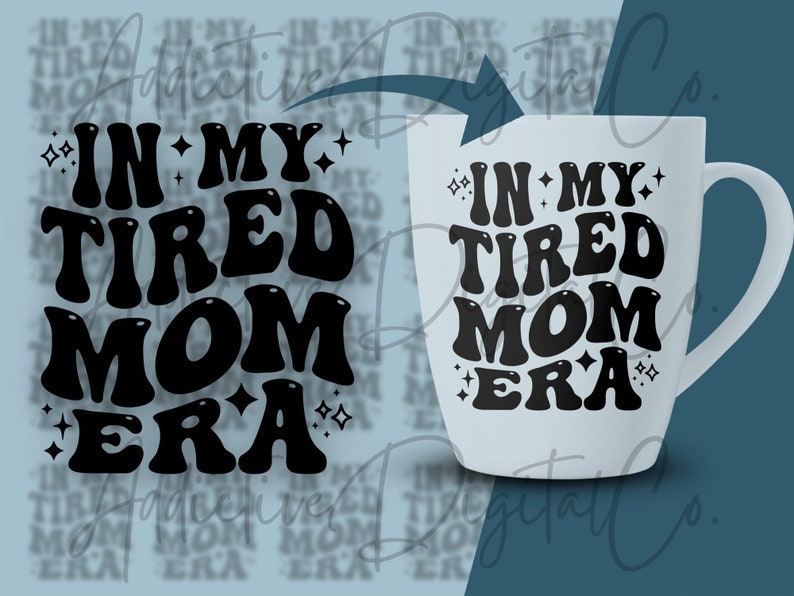 En mi era de mamá cansada svg, mamá cansada png, madre agotada svg, camisa de mamá cansada svg, regalo de mamá cansada divertida digital imagen 2