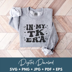 In My Tk Era Svg Png, Transitional Kindergarten Svg, Tk Shirt Png Svg, Funny Tk Gift Digital Jpg Eps Pdf Graphic