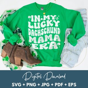 In My Lucky Dachshund Mama Era Svg Png, Weiner Dog Mom St. Patrick's Day Svg, Doxie Mom Shirt Svg, Funny Dachshund Mama Gift Digital Jpg Eps