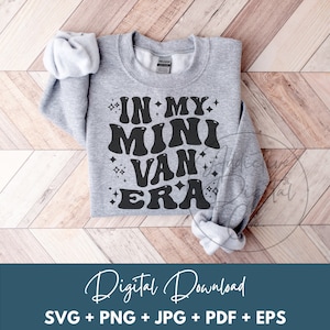 In My Mini Van Era Svg Png, Family Vehicle Svg, Compact Van Shirt Png Svg, Funny Mini Van Gift Digital Jpg Eps Pdf Graphic