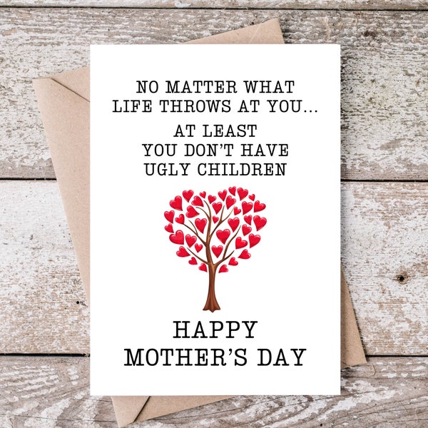 Printable Mother's Day Card 5x7, Funny Gift for Mom, At Least You Don't Have Ugly Children, Instant Digital Download, PDF Happy Mother's Day