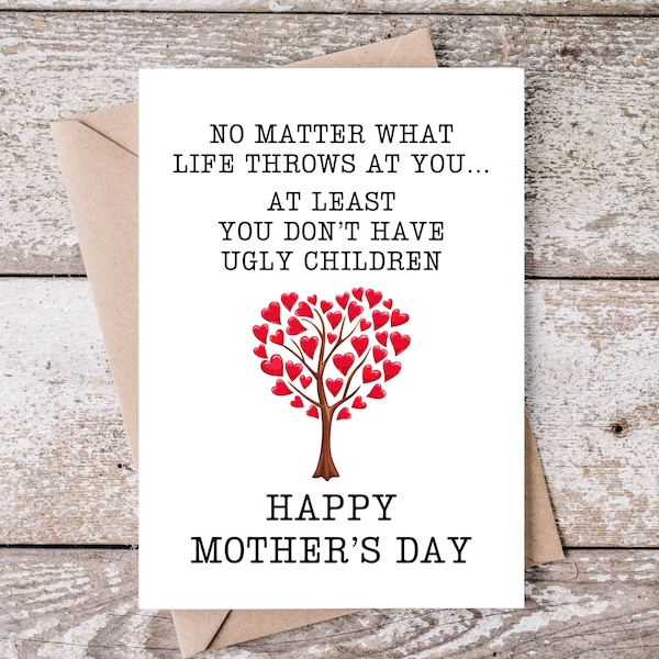 Printable Mother's Day Card 5x7, Funny Gift for Mom, At Least You Don't Have Ugly Children, Instant Digital Download, PDF Happy Mother's Day