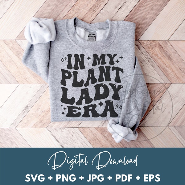 In My Plant Lady Era Svg, Plant Lady Png, Botanist Svg, Plant Lady Shirt Svg, Funny Plant Enthusiast Gift Digital