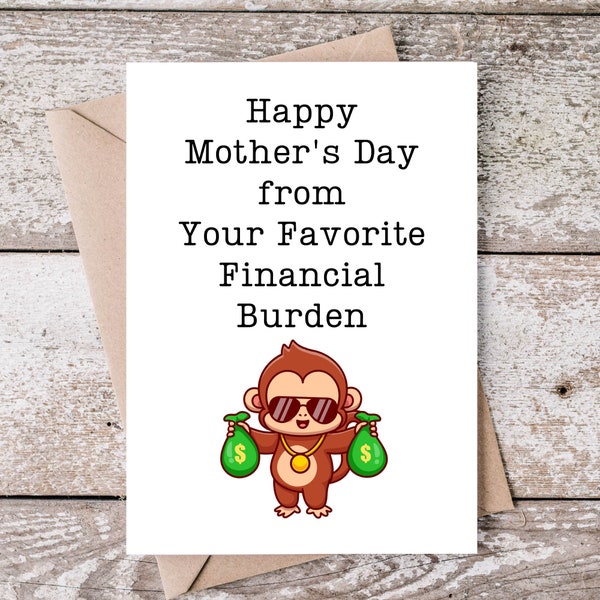 Printable Mother's Day Card 5x7 Happy from Your Favorite Financial Burden, Funny Money Monkey, Digital Download, PDF, Gift for Mom