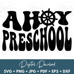 Preschool Svg, Ahoy Preschool Png, Back to School Svg, Cute 1st Day of School Kids Shirt Svg, Digital Jpg Eps Pdf Graphic