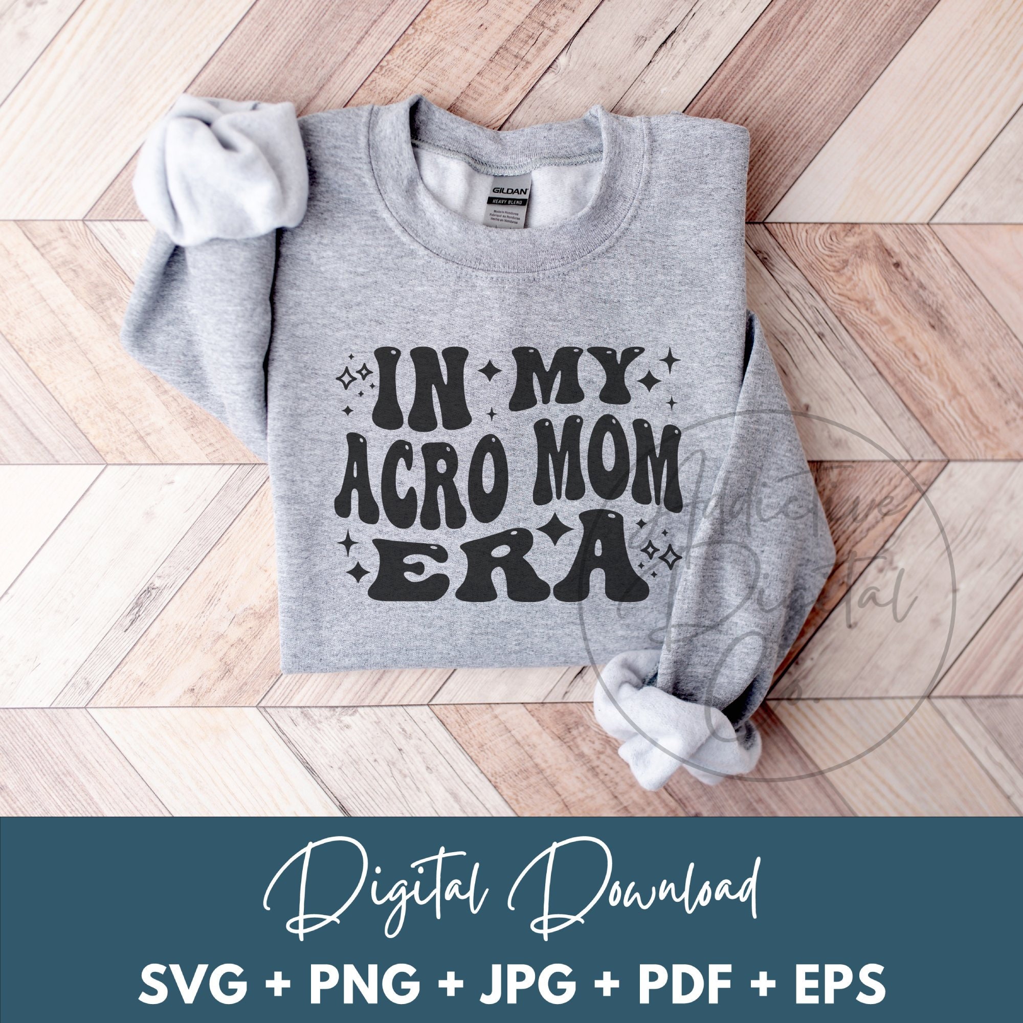 In My Acro Mom Era Svg Png, Gymnastics Mom Svg, Acrobatics Parent Shirt Png Svg, Funny Acro Mom Gift Digital Jpg Eps Pdf Graphic