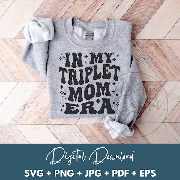 In My Triplet Mom Era Svg Png, Mother of Triplets Svg, Multiples Mama Shirt Png Svg, Funny Triplet Mom Gift Digital Jpg Eps Pdf Graphic