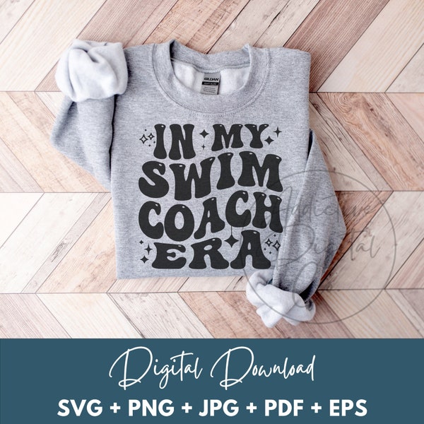 In My Swim Coach Era Svg, Swim Coach Png, Swimming Instructor Svg, Swim Coach Shirt Svg, Swim Coach Gift Digital, Funny Aquatics Coach Png