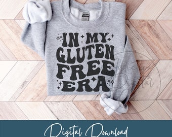 In My Gluten Free Era Svg, Gluten Free Png, No Gluten Svg, Celiac Diet Shirt Svg, Funny Gluten Free Gift Digital