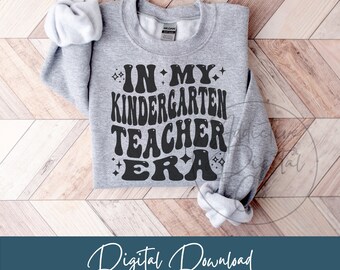 In My Kindergarten Teacher Era Svg, Kindergarten Teacher Png, Early Education Teacher Svg, Kindergarten Shirt Svg, Kindergarten Teacher Gift