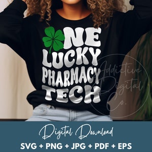 One Lucky Pharmacy Tech Svg Png, Pharmacy Technician St. Patrick's Day Svg, Pharm Tech Shirt Svg, Funny Pharmacy Tech Gift Digital Jpg Eps