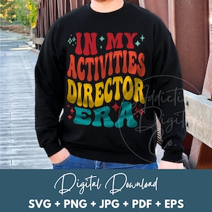 In My Activities Director Era Svg, Event Coordinator Svg, Activities Director Png, Program Director Shirt Svg, Activities Director Gift