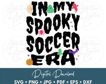 Svg de fútbol de Halloween, Svg de In My Spooky Soccer Era, Svg Png de camiseta de pateador de fútbol, Svg divertido regalo de futbolista digital jpg eps pdf gráfico