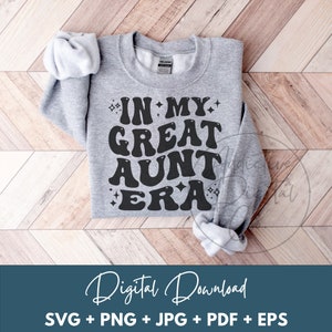 In My Great Aunt Era Svg Png, Elder Aunt Svg, Senior Auntie Shirt Png Svg, Funny Great Aunt Gift Digital Jpg Eps Pdf Graphic