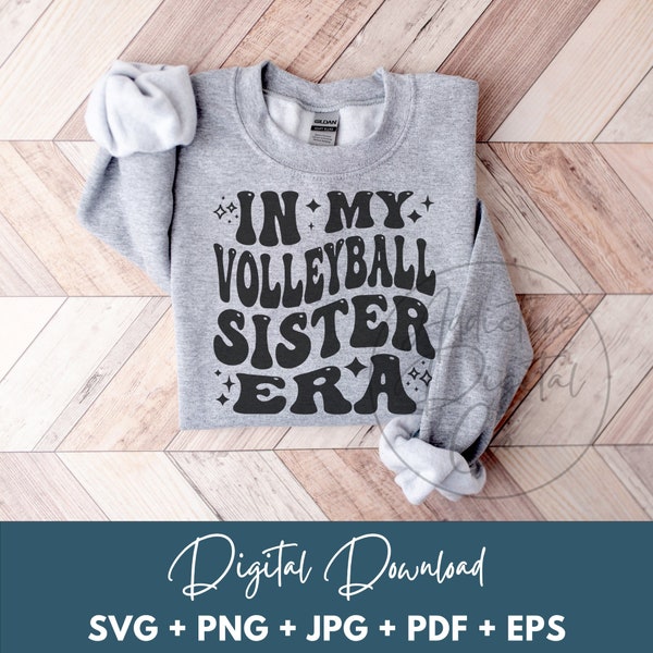 In My Volleyball Sister Era Svg Png, Netball Sister Svg, Funny Volleyball Sister Shirt Png Svg Gift Digital Jpg Eps Pdf Graphic