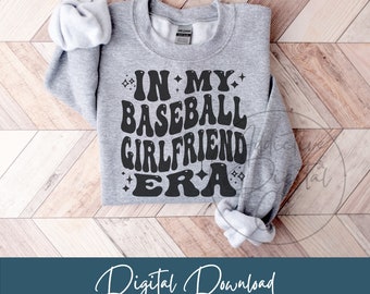 In My Baseball Girlfriend Era Svg, Baseball Girlfriend Png, Baseball Partner Svg, Baseball Girlfriend Shirt Svg, Baseball GF Gift Digital
