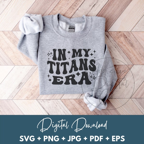 In My Titans Era Svg, Titans Png, Titans School Mascot Svg, Titans Sports Team Shirt Svg, Funny Titans Football Gift Digital