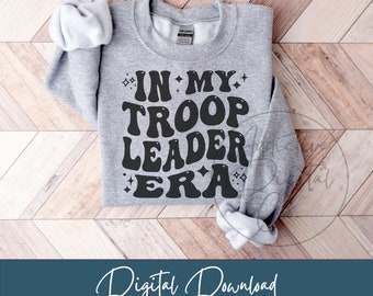 In My Troop Leader Era Svg Png, Scout Leader Svg, Group Coordinator Shirt Png Svg, Funny Troop Leader Gift Digital Jpg Eps Pdf Graphic