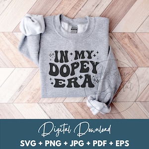 In My Dopey Era Svg Png, Sleepy Svg, Dull Shirt Png Svg, Funny Dopey Gift Digital Jpg Eps Pdf Graphic