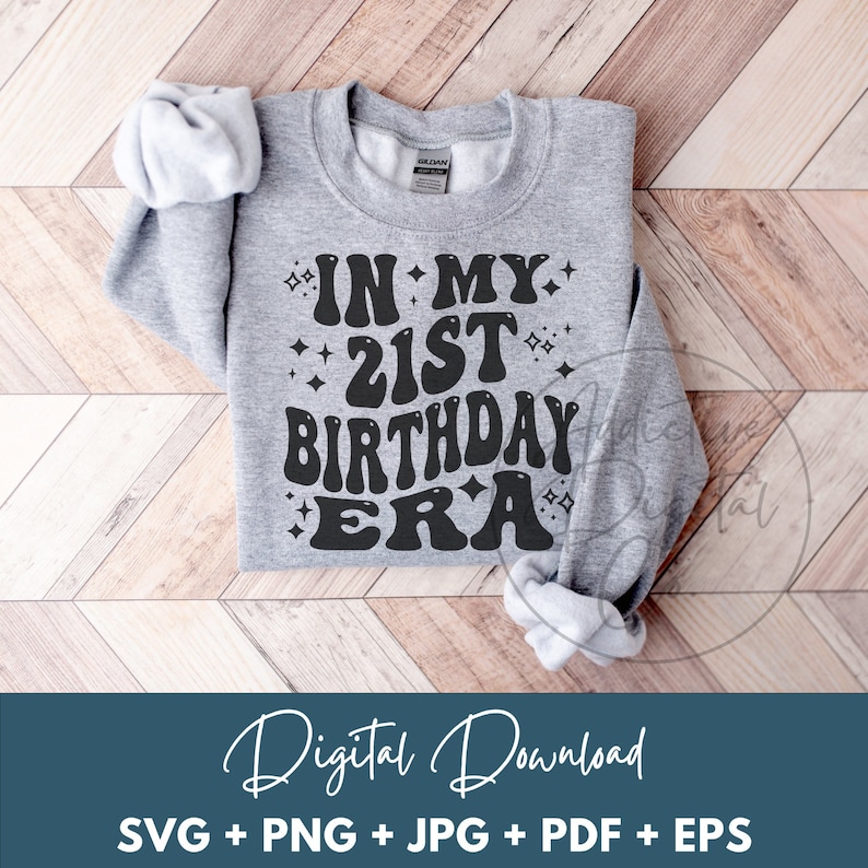 In My 21st Birthday Era Svg, 21st Birthday Png, 21st Birthday Svg, 21 Year Old Birthday Shirt Svg, Funny 21st Birthday Gift Digital image 1