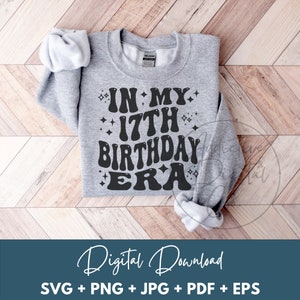 In My 17th Birthday Era Svg, 17th Birthday Png, Seventeenth Birthday Svg, 17 Year Old Birthday Shirt Svg, Funny 17th Birthday Gift Digital