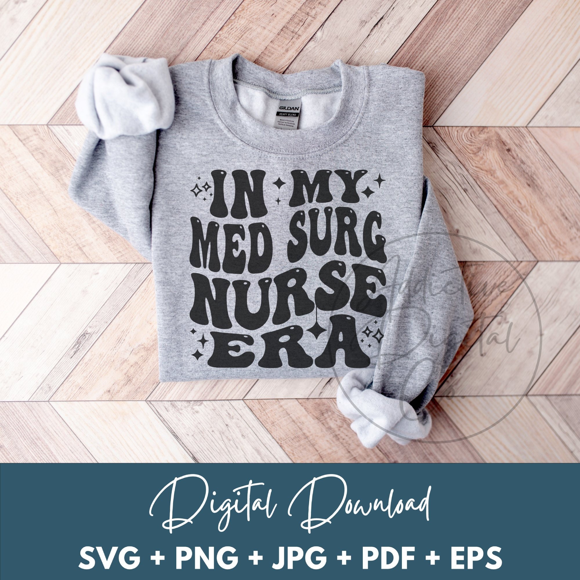 In My Med Surg Nurse Era Svg, Med Surg Nurse Png, Medical Surgical Nurse Svg, Med Surg Nurse Shirt Svg, Funny Med-Surg Nurse Gift Digital