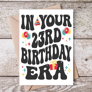In Ihrem 23 Geburtstag Era druckbare Karte, Feierlicher Spaß PDF, sofortiger Download, 13x18, alles Gute zum Geburtstag 23 Jahre alte Karte Geschenk