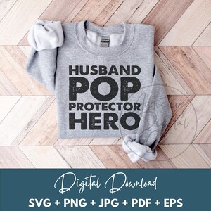 Husband Pop Protector Hero Svg, Dad Png for Father's Day, Funny Grandfather Shirt Design, Distressed Sublimation Svg Eps Jpg Dxf