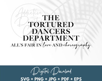 Tortured Dancers Department Svg Png, Performers Svg, Dance Artists Shirt Png Svg, Funny Dancers Gift Digital Jpg Eps Pdf Graphic