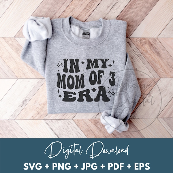 In My Mom of 3 Era Svg, Mom of 3 Png, Mother of Three Svg, Mom of 3 Shirt Svg, Funny Trio's Mom Gift Digital