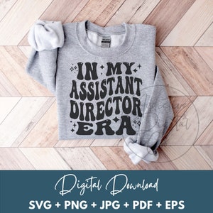 In My Assistant Director Era Svg, Assistant Director Png, Deputy Director Svg, Associate Director Shirt Svg, Assistant Director Gift Digital
