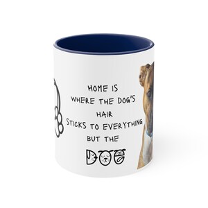 Home is where de Dog&#39;s hair sticks everywhere but the dog, Dog Lovers Mug, Dog Enthusiastic Mug, Gift for Dog Lover, Personalized Dog Mug