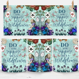 Alice in Wonderland Mug Wrap, Blue Flowers Mug Wrap Sublimation Design PNG, 11oz and 15oz Coffee Tea Cup Template, She's a wildflower quote