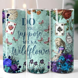 Alice in Wonderland Tumbler, 20oz Skinny Tumbler Sublimation Design, Digital Download PNG Instant, Straight Tumbler Wrap, She&#39;s a wildflower