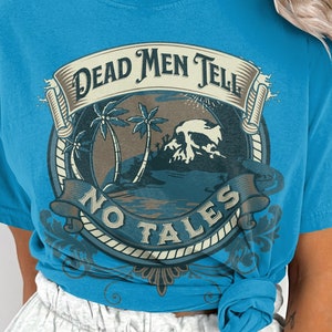 Pirates Dead Men Tell No Tales Shirt Disney trip Caribbean yo ho pirate captain pirate life for me matching shirts magic kingdom ride movie