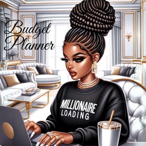 Op de afbeelding: Een vrouw met vlechten en een zwart sweatshirt met de tekst "MILLIONAIRE LOADING" werkt op een laptop. Ze zit op een stoel in een luxe kamer met witte meubels. De tekst "Budget Planner" staat in de linkerbovenhoek van de afbeelding.