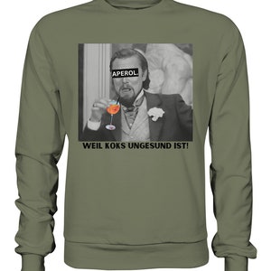 Aperol - Because coke is unhealthy! - Meme - Django - Leonardo DiCaprio - Calvin Candie - Premium - Premium Sweatshirt