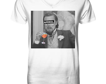 Aperol. - Meme - Django - Leonardo DiCaprio - Calvin Candie - Perfect Gift - V-Neck Shirt Unisex