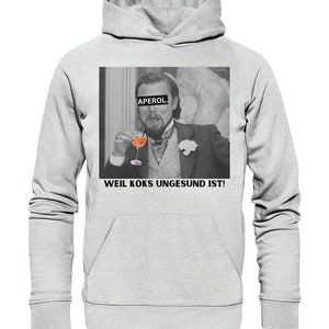Aperol - Because coke is unhealthy! - Meme - Django - Leonardo DiCaprio - Calvin Candie - Premium - Premium Unisex Hoodie