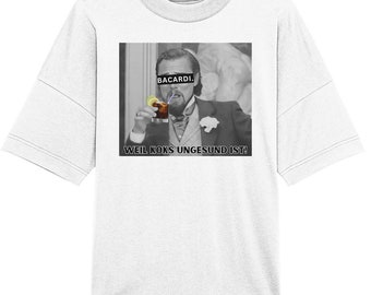 Bacardi. - Because coke is unhealthy! - Meme - Django - Leonardo DiCaprio - Perfect Gift - Organic Oversize Shirt - Rum Lover