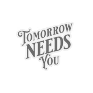 Tomorrow Needs You Suicide Awareness Prevention Hope Retro Kiss Cut Laptop Mirror Stickers