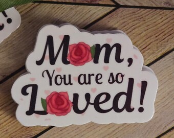 You Are So Loved Sticker: Rose Decal for Mom