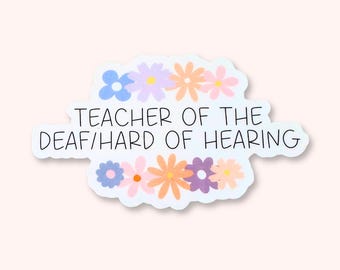 NEW! Teachers of Deaf/Hard of Hearing Floral Sticker