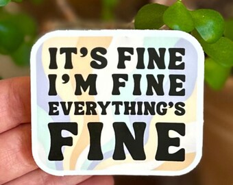 Everything's Fine Sticker