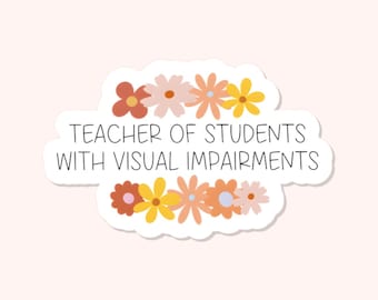 Floral TVI Sticker - Teacher of Students with Visual Impairments Sticker