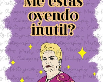 Paquita la del Barrio funny Mexican svg, latina svg, mexican meme, tequila svg, latina power, me estas oyendo inutil.