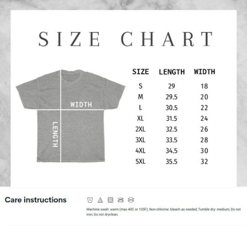 May include: Size chart for a t-shirt with measurements in inches. The chart shows the length and width of the shirt in different sizes, from S to 5XL. Care instructions are also included, recommending machine wash warm, non-chlorine bleach as needed, tumble dry medium, and to not iron or dry clean.